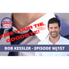What Happens When You Double Down On An Innovative Idea, With Rob Kessler [WJ157]